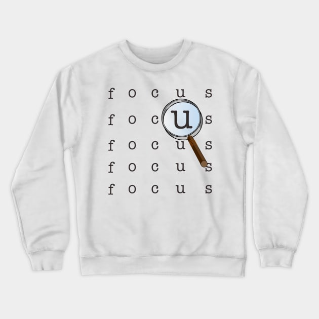 Focus on U Crewneck Sweatshirt by Higher Grind 